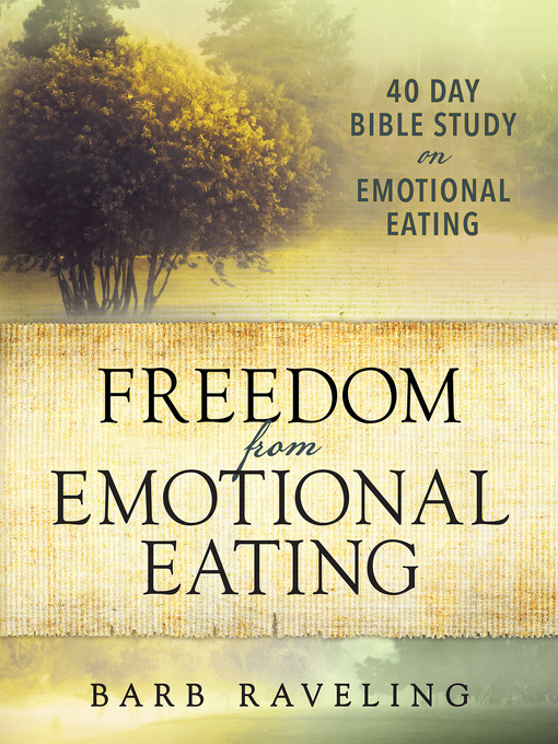 Title details for Freedom from Emotional Eating by Barb Raveling - Available